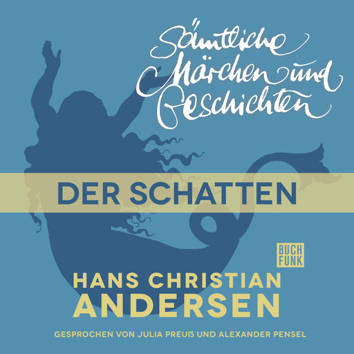 H. C. Andersen: Sämtliche Märchen und Geschichten, Der Schatten, Hans Christian Andersen