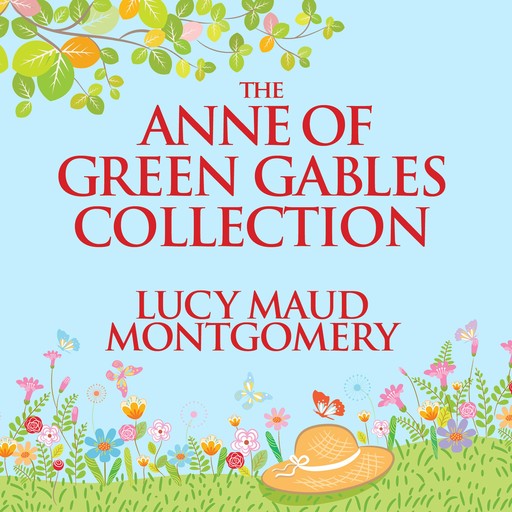 The Anne of Green Gables Collection, Lucy Maud Montgomery