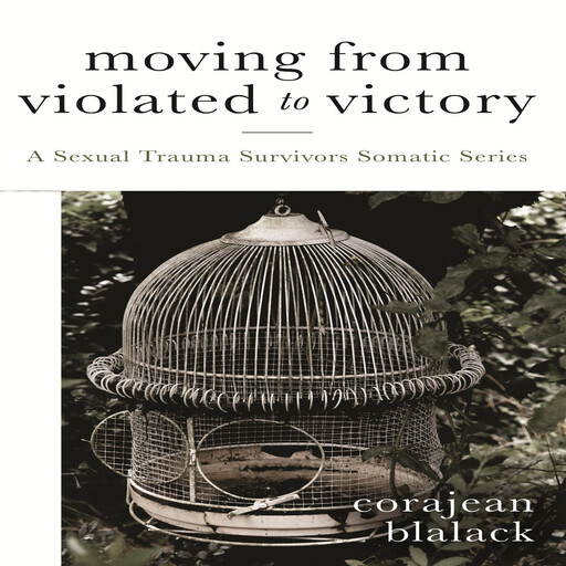 Moving from Violated to Victory, Corajean Blalack