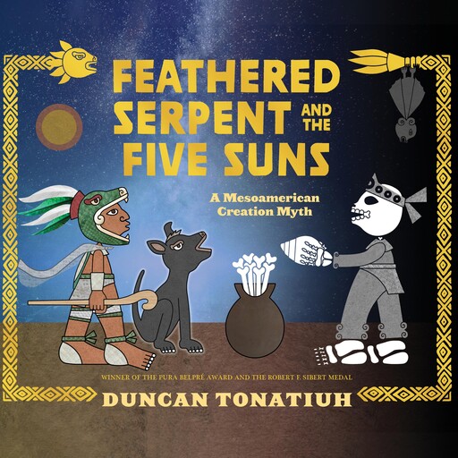 Feathered Serpent and the Five Suns, Duncan Tonatiuh