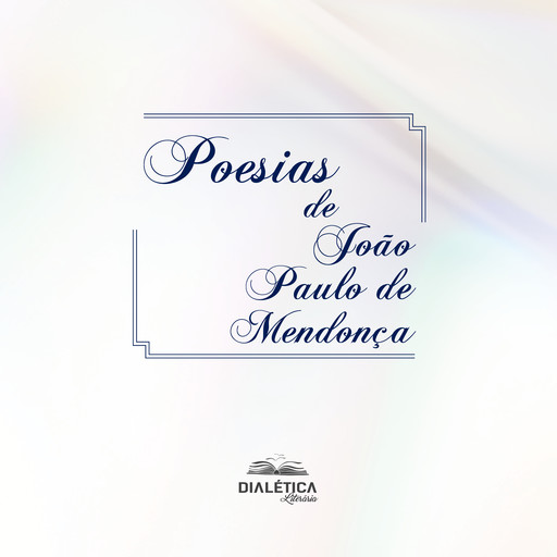 Poesias de João Paulo de Mendonça, João Paulo de Mendonça