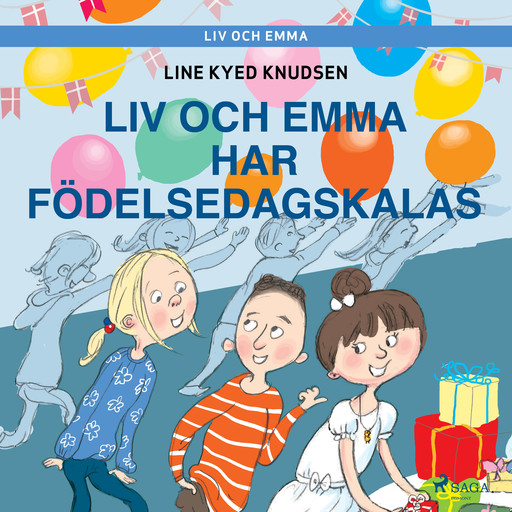 Liv och Emma: Liv och Emma har födelsedagskalas, Line Kyed Knudsen