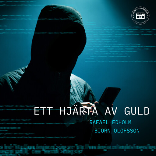 Ett hjärta av guld, Björn Olofsson, Rafael Edholm