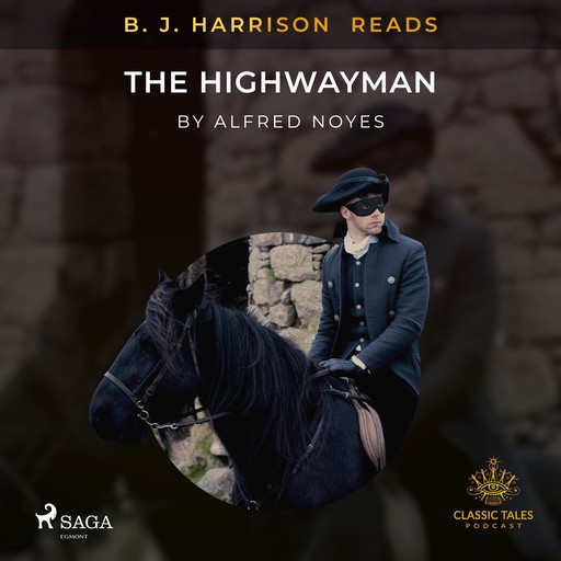 B. J. Harrison Reads The Highwayman, Alfred Noyes
