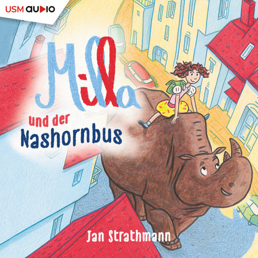 Milla und der Nashornbus - & andere fantastische Geschichten (ungekürzt), Jan Strathmann