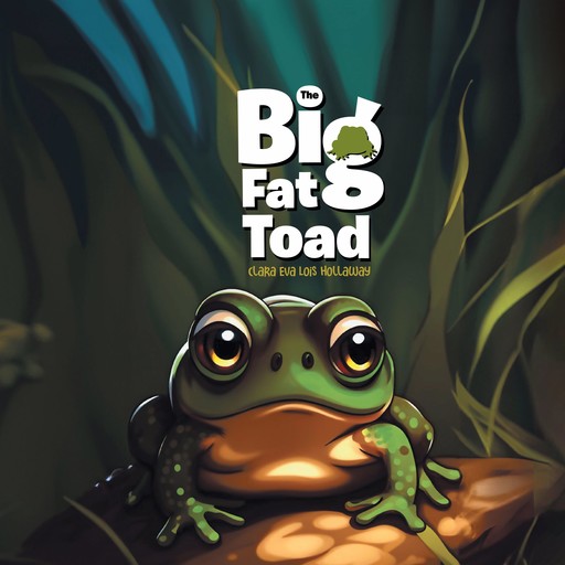 The Big Fat Toad, Clara Eva Lois Hollaway