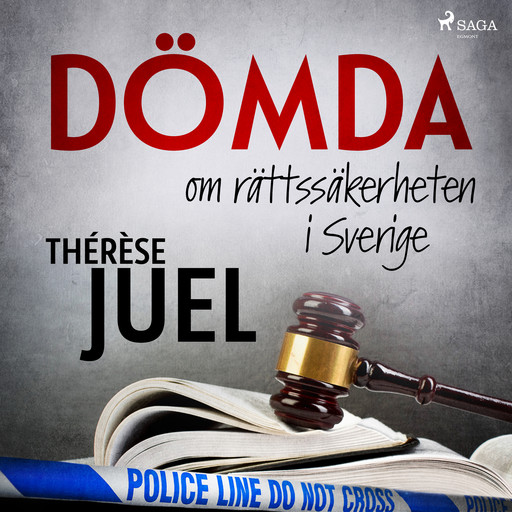 Dömda: om rättssäkerheten i Sverige, Thérèse Juel