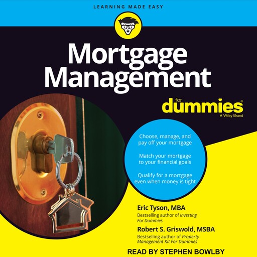 Mortgage Management For Dummies, Eric Tyson MBA, Robert S. Griswold MSBA