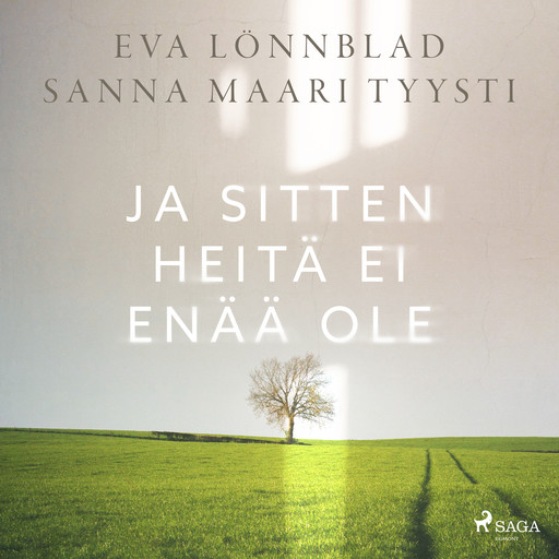 Ja sitten heitä ei enää ole, Eva Lönnblad, Sanna Maari Tyysti