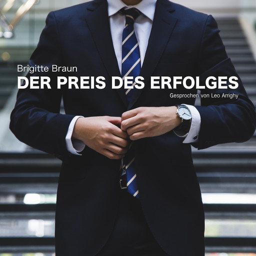 Der Preis des Erfolges, Brigitte Braun