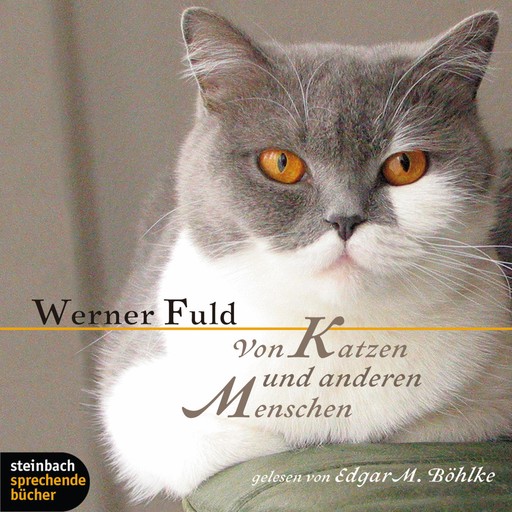 Von Katzen und anderen Menschen (Ungekürzt), Werner Fuld