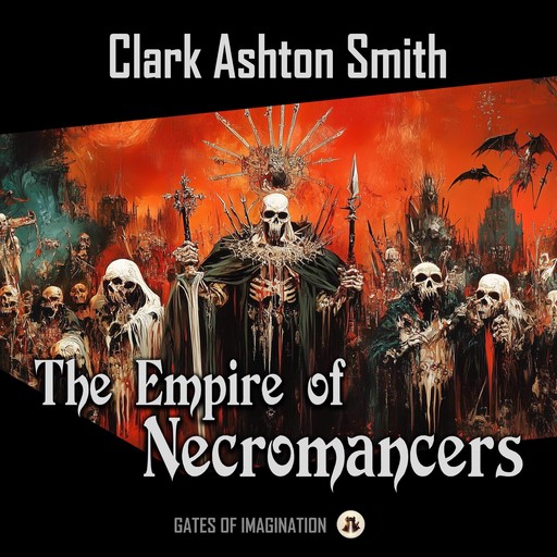 The Empire of the Necromancers, Clark Ashton Smith