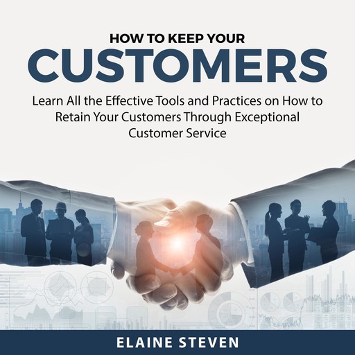 How to Keep Your Customers, Elaine Steven