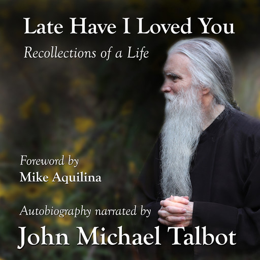 Late Have I Loved You, Mike Aquilina, John Michael Talbot