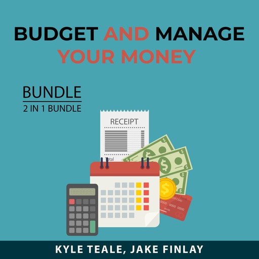 Budget and Manage Your Money Bundle, 2 in 1 Bundle, Jake Finlay, Kyle Teale