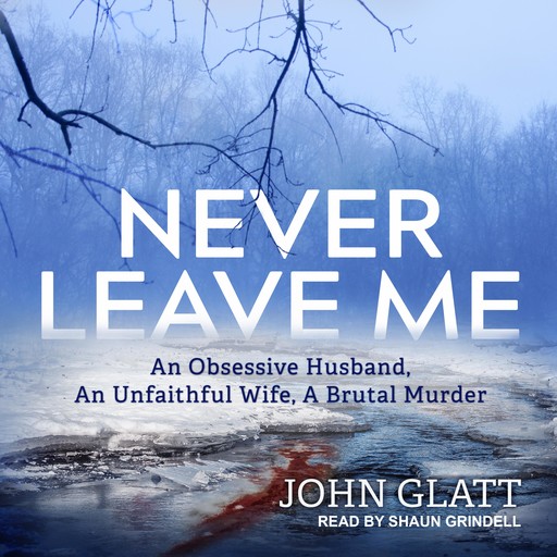 Never Leave Me, John Glatt