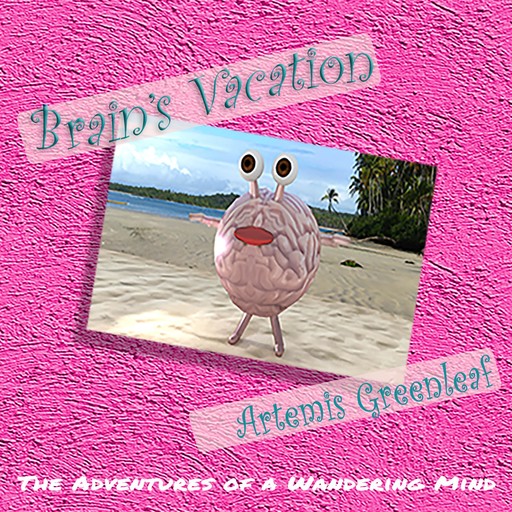 Brain's Vacation, Artemis Greenleaf