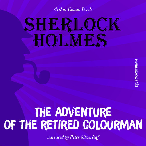 The Adventure of the Retired Colourman (Unabridged), Arthur Conan Doyle