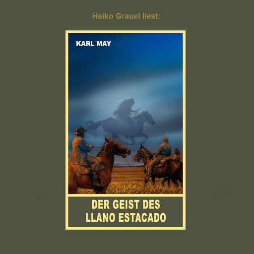 Der Geist des Llano Estacado - Erzählung aus "Unter Geiern", Band 35 der Gesammelten Werke, Karl May