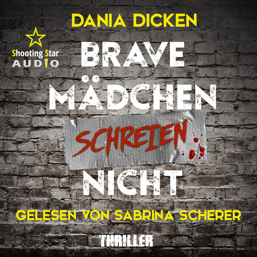 Brave Mädchen schreien nicht - Libby Whitman, Band 1 (ungekürzt), Dania Dicken