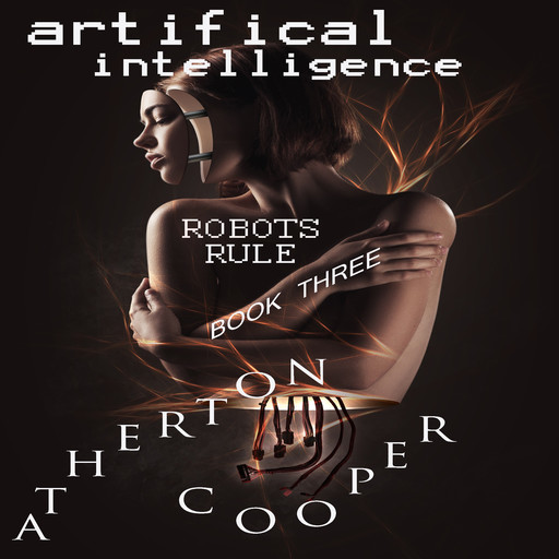 Artifical Intelligence - Robots Rule Book Three, Atherton Cooper