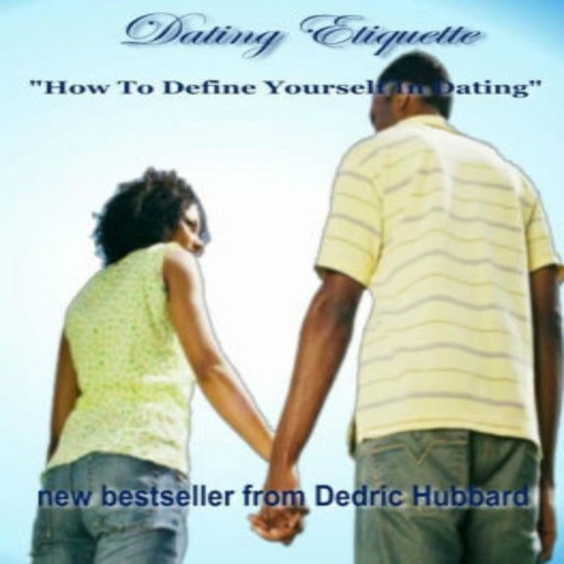 Dating Etiquette, Dedric Hubbard
