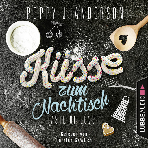 Taste of Love - Küsse zum Nachtisch - Die Köche von Boston 2 (Gekürzt), Poppy J. Anderson