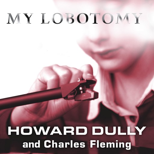 My Lobotomy, Charles Fleming, Howard Dully