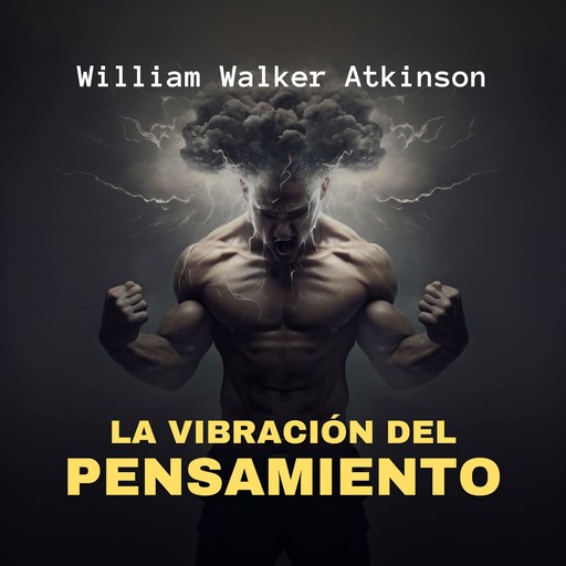 La Vibración del Pensamiento, William Walker Atkinson