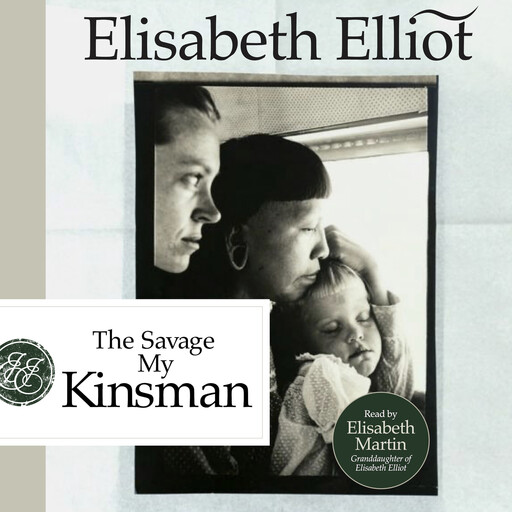 The Savage My Kinsman, Elisabeth Elliot