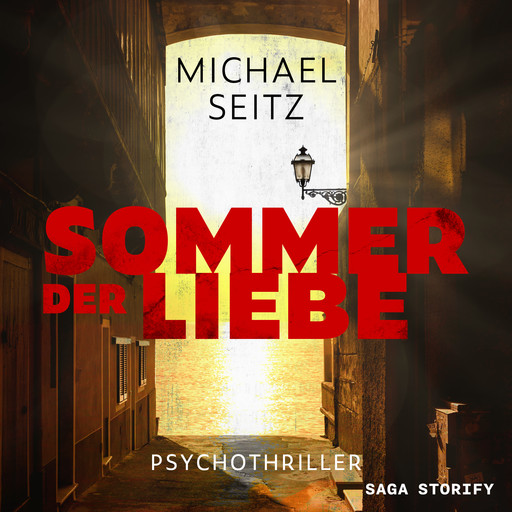 Sommer der Liebe – Psychothriller, Michael Seitz