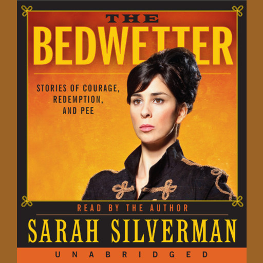 The Bedwetter, Sarah Silverman
