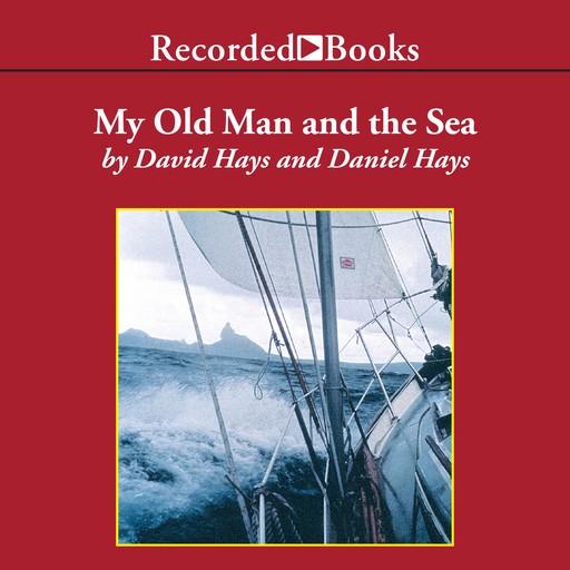 My Old Man and the Sea, David Hays, Daniel Hays