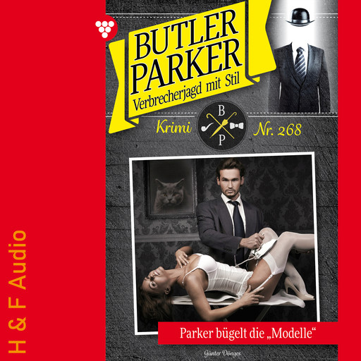 Parker bügelt die "Modelle" - Butler Parker, Band 268 (ungekürzt), Günter Dönges