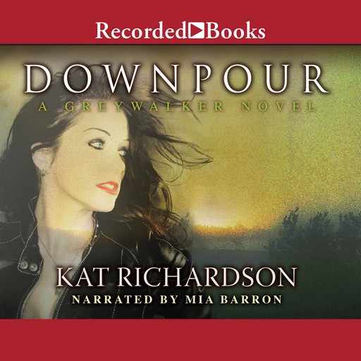 Downpour (Greywalker, Bk 6), Kat Richardson