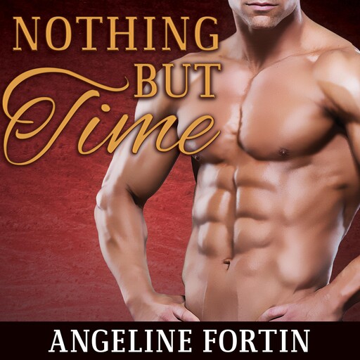 Nothing But Time, Angeline Fortin