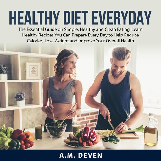 Healthy Diet Everyday, A.M. Deven