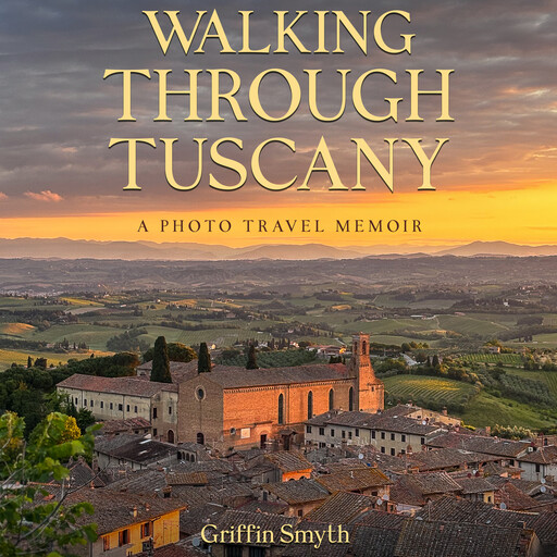 Walking Through Tuscany, Griffin Smyth