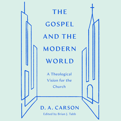The Gospel and the Modern World, Donald Carson