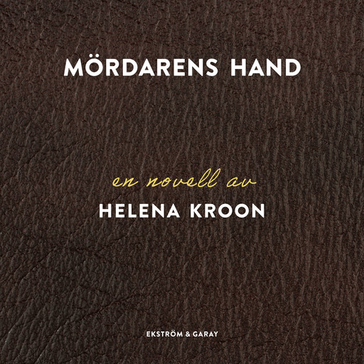 Mördarens hand, Helena Kroon