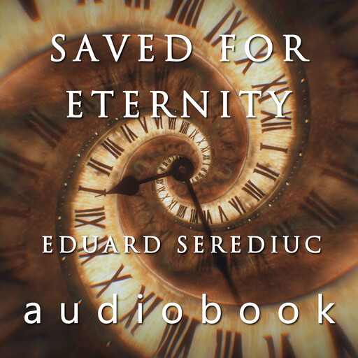 Saved for Eternity, Eduard Serediuc