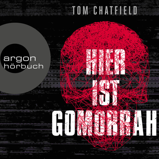 Hier ist Gomorrha (Ungekürzte Lesung), Tom Chatfield