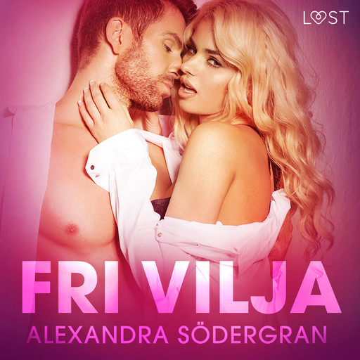Fri vilja - erotisk novell, Alexandra Södergran