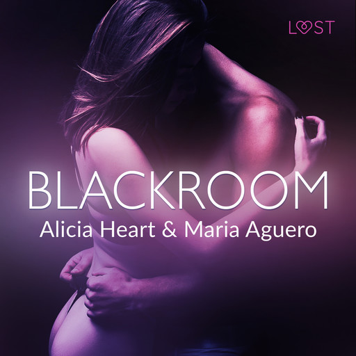 Blackroom - erotisk novell, Maria Aguero, Alicia Heart