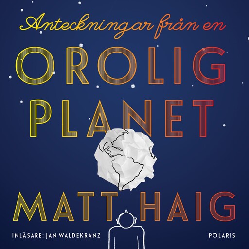 Anteckningar från en orolig planet, Matt Haig