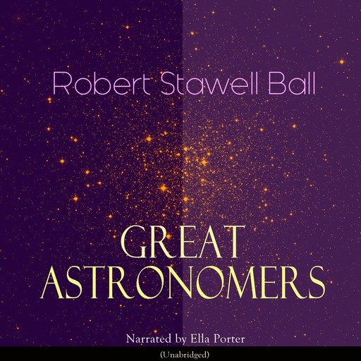 Great Astronomers, Robert Stawell Ball