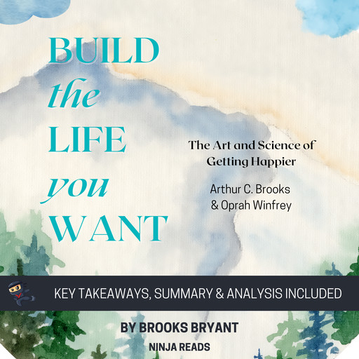 Summary: Build the Life You Want, Brooks Bryant