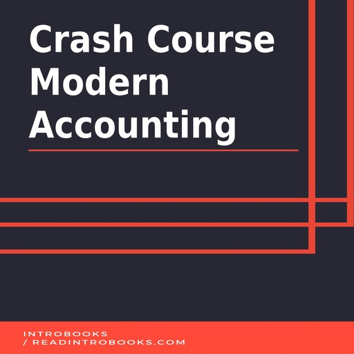 Crash Course Modern Accounting, Introbooks Team