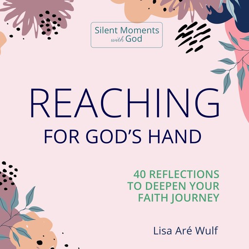 Reaching for God's Hand, Lisa Are Wulf