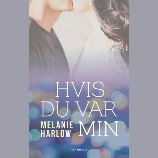 Hvis du var min, Melanie Harlow